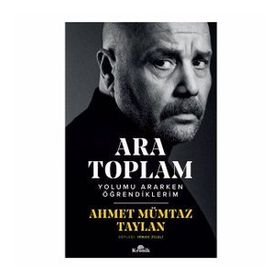 Ara Toplam Yolumu Ararken Öğrendiklerim - Ahmet Mümtaz Taylan