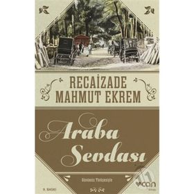 Araba Sevdası - Günümüz Türkçesiyle - Recaizade Mahmut Ekrem