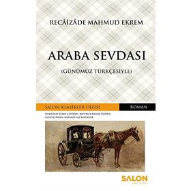 Araba Sevdası - Günümüz Türkçesiyle - Recaizade Mahmut Ekrem