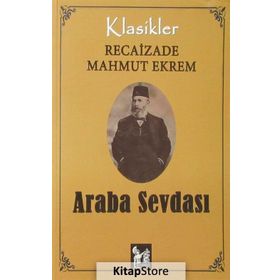 ARABA SEVDASI - RECAIZADE MAHMUD EKREM