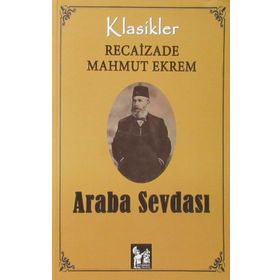Araba Sevdası - Sadeleştirilmiş Basım - Recaizedi Mahmut Ekrem