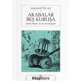 Arabalar Beş Kuruşa - Sabahattin Ali