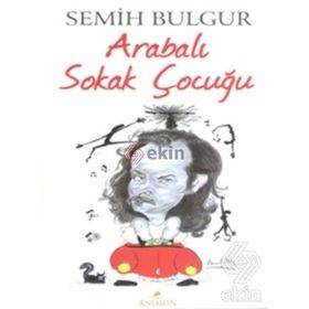 Arabalı Sokak Çocuğu - Semih Bulgur