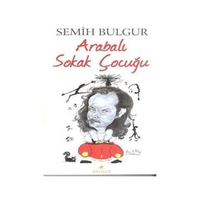 Arabalı Sokak Çocuğu - Semih Bulgur