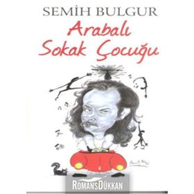 Arabalı Sokak Çocuğu - Semih Bulgur