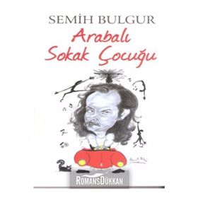 Arabalı Sokak Çocuğu - Semih Bulgur