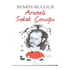 Arabalı Sokak Çocuğu - Semih Bulgur