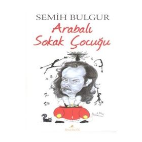 Arabalı Sokak Çocuğu - Semih Bulgur
