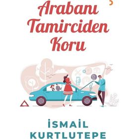 Arabanı Tamirciden Koru - Cinius Yayınları