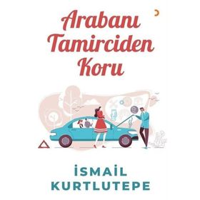 Arabanı Tamirciden Koru - Cinius Yayınları