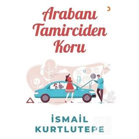 Arabanı Tamirciden Koru - Cinius Yayınları