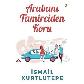 Arabanı Tamirciden Koru - Cinius Yayınları