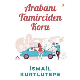 Arabanı Tamirciden Koru - Cinius Yayınları