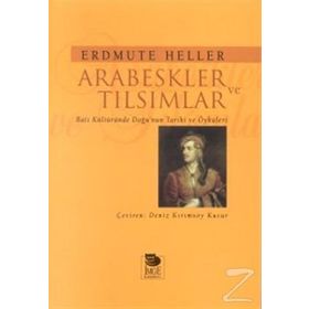 ARABESKLER VE TILSIMLAR - ERDMUTE HELLER