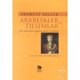 ARABESKLER VE TILSIMLAR - ERDMUTE HELLER