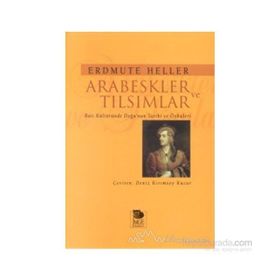 ARABESKLER VE TILSIMLAR - ERDMUTE HELLER