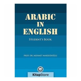 ARABIC IN ENGLISH STUDENT'S BOOK - MEHMET MAKSUDOĞLU