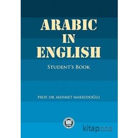 ARABIC IN ENGLISH STUDENT'S BOOK - MEHMET MAKSUDOĞLU