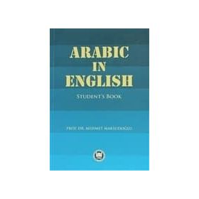 ARABIC IN ENGLISH STUDENT'S BOOK - MEHMET MAKSUDOĞLU