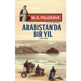 Arabistan’da Bir Yıl 1862-1863 - William Gifford Palgrave