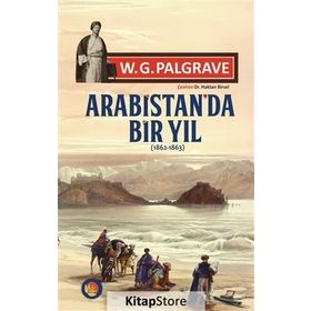 Arabistan’da Bir Yıl 1862-1863 - William Gifford Palgrave
