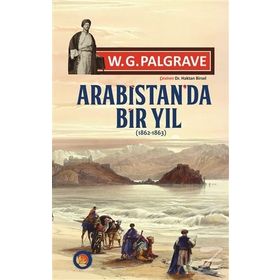 Arabistan’da Bir Yıl 1862-1863 - William Gifford Palgrave