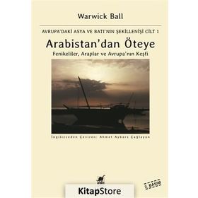 Arabistan’dan Öteye Cilt 1 - Warwick Ball