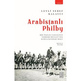Arabistanlı Philby - Leyli Sedef Kalaycı - Ketebe Yayınları