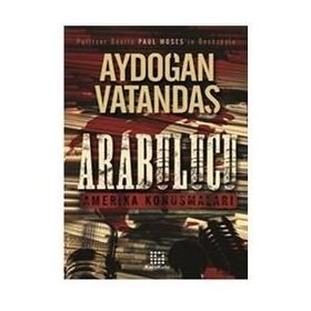 ARABULUCU AMERIKA KONUŞMALARI - AYDOĞAN VATANDAŞ