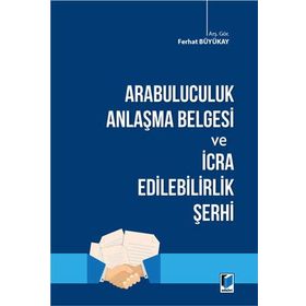 Arabuluculuk Anlaşma Belgesi ve İcra Edilebilirlik Şerhi - Ferhat Büyükay