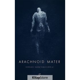 Arachnoid Mater - Serkan Karaismailoğlu