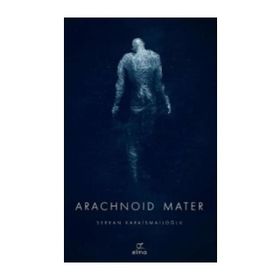 Arachnoid Mater - Serkan Karaismailoğlu