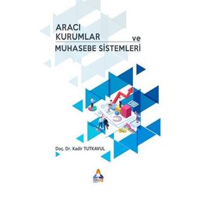 Aracı Kurumlar ve Muhasebe Sistemleri - Kadir Tutkavul