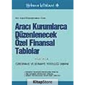 ARACI KURUMLARCA DÜZENLENECEK ÖZEL FINANSAL TABLOLAR - SINAN ASLAN