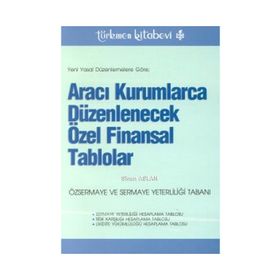 ARACI KURUMLARCA DÜZENLENECEK ÖZEL FINANSAL TABLOLAR - SINAN ASLAN
