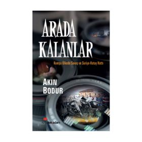 Arada Kalanlar - Akın Bodur