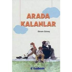ARADA KALANLAR - EKREM GÜNEŞ