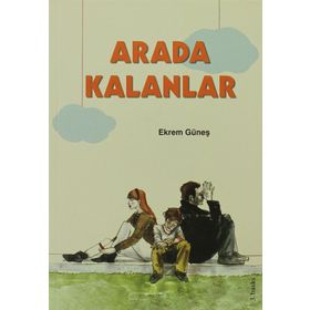 ARADA KALANLAR - EKREM GÜNEŞ