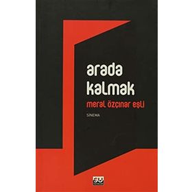 ARADA KALMAK - MERAL ÖZÇINAR EŞLİ