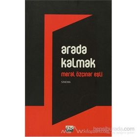 ARADA KALMAK - MERAL ÖZÇINAR EŞLİ