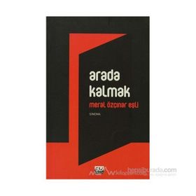 ARADA KALMAK - MERAL ÖZÇINAR EŞLİ