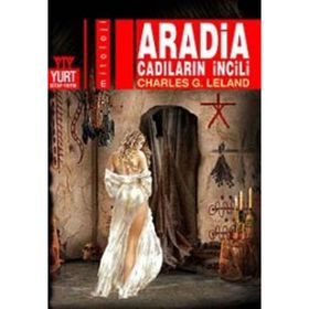 ARADIA CADILARIN İNCİLİ - CHARLES G. LELAND