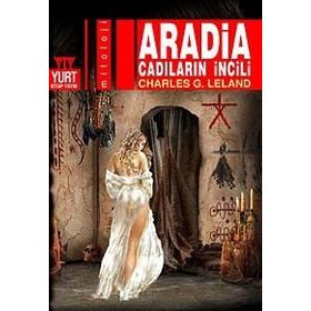 ARADIA CADILARIN İNCİLİ - CHARLES G. LELAND