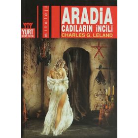 ARADIA CADILARIN İNCİLİ - CHARLES G. LELAND