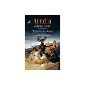 Aradia Cadılığın Esasları - Charles Godfrey Leland