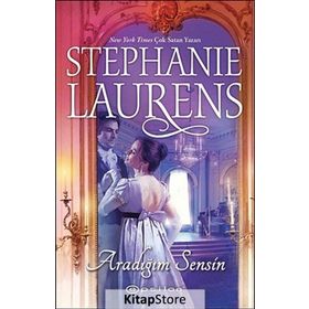 ARADIĞIM SENSIN - STEPHANIE LAURENS