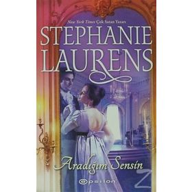 ARADIĞIM SENSIN - STEPHANIE LAURENS