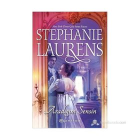 ARADIĞIM SENSIN - STEPHANIE LAURENS