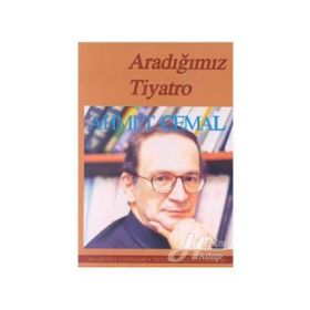 ARADIĞIMIZ TIYATRO - AHMET CEMAL