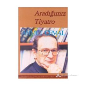 ARADIĞIMIZ TIYATRO - AHMET CEMAL